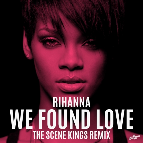 We Found Love (The Scene Kings Remix) release cover art