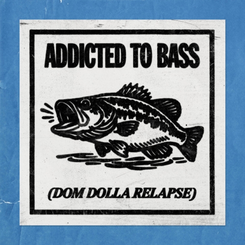 Addicted To Bass (Dom Dolla Relapse) release cover art